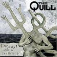 The Quill – Hooray! It's A Deathtrip