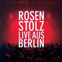 Rosenstolz – Live Aus Berlin