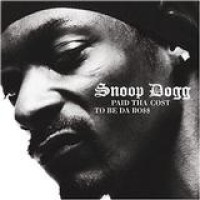 Snoop Dogg – Paid Tha Cost To Be Da Boss