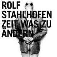 Rolf Stahlhofen – Zeit Was Zu Ändern