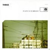 Thrice – The Artist In The Ambulance