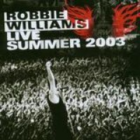 Robbie Williams – Live Summer 2003