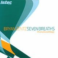 Bryan Zentz – Seven Breaths