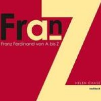 Franz Ferdinand – Die Pflichtlektüre zum neuen Album