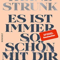 Buchkritik – "Es ist immer so schön mit dir" von Heinz Strunk