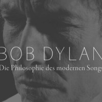 Buchkritik – Bob Dylan - "Philosophie des modernen Songs"