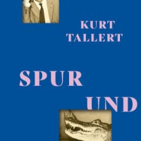 Buchtipp – Kurt Tallert - "Spur und Abweg"