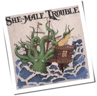 She-Male Trouble