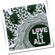 Love Is All