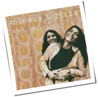 Rosanna & Zélia