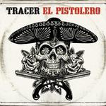 Tracer: Neues Album "El Pistolero" komplett im Stream